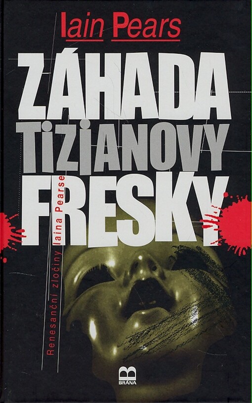 Záhada Tizianovy fresky : renesanční zločiny Iaina Pearse