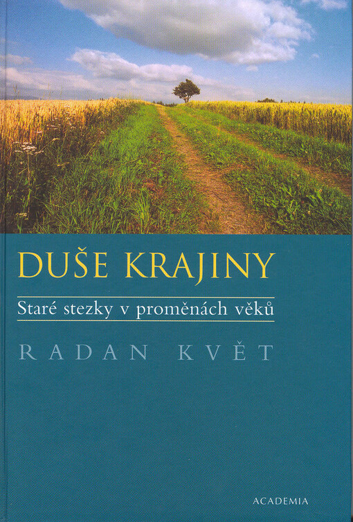 Duše krajiny: staré stezky v proměnách věků