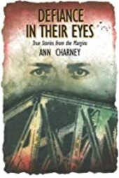 Defiance in their eyes : true stories from the margins