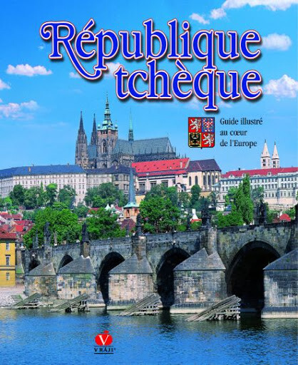 République tchèque : [guide illustré au coeur de l'Europe
