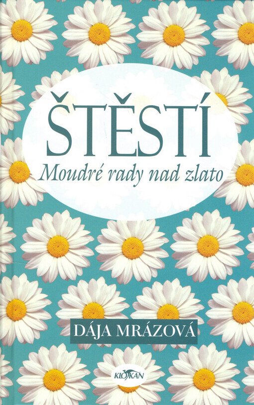 Štěstí : moudré rady nad zlato