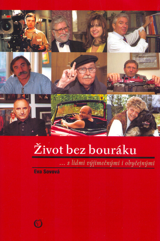 Život bez bouráku: --s lidmi výjimečnými i obyčejnými