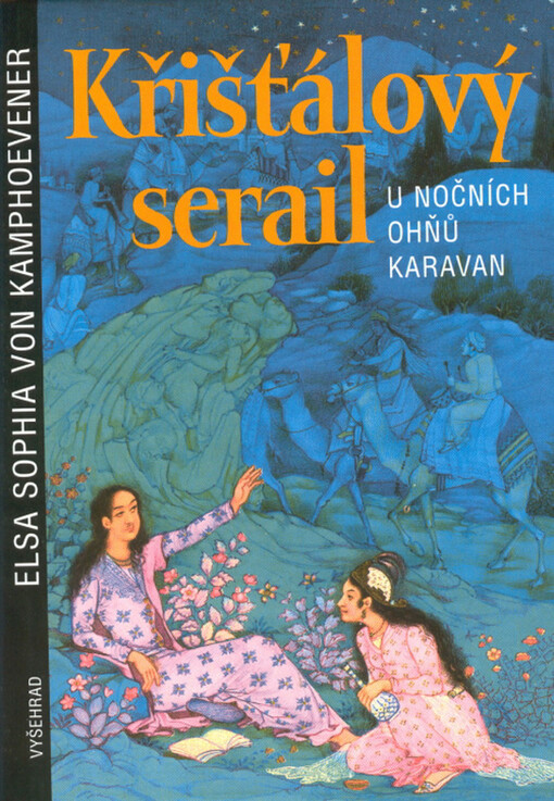 Křišťálový serail: u nočních ohňů karavan