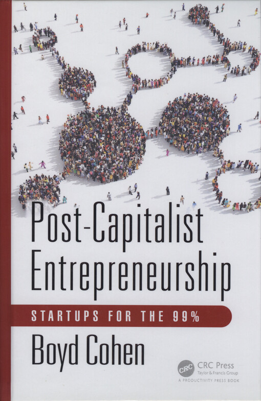 Post-capitalist entrepreneurship : startups for the 99%