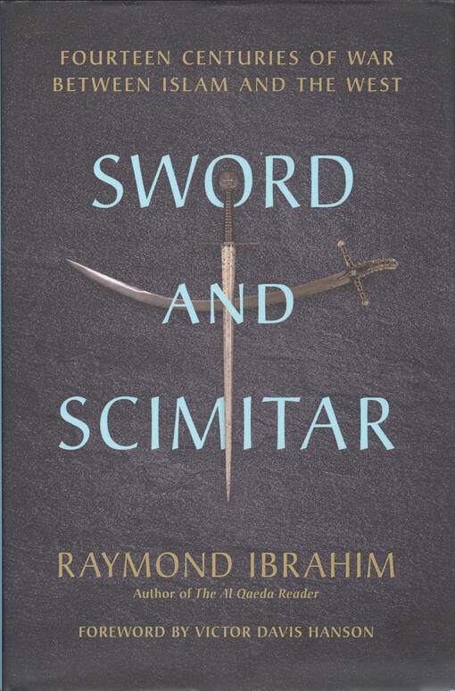 Sword and scimitar : fourteen centuries of war between Islam and the West