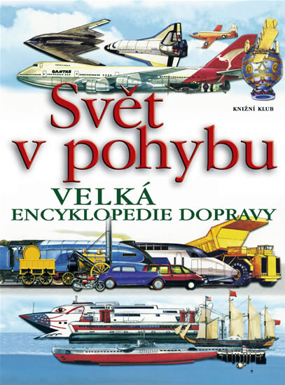 Svět v pohybu : velká encyklopedie dopravy