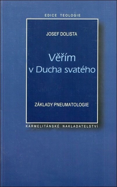 Věřím v Ducha svatého : základy pneumatologie