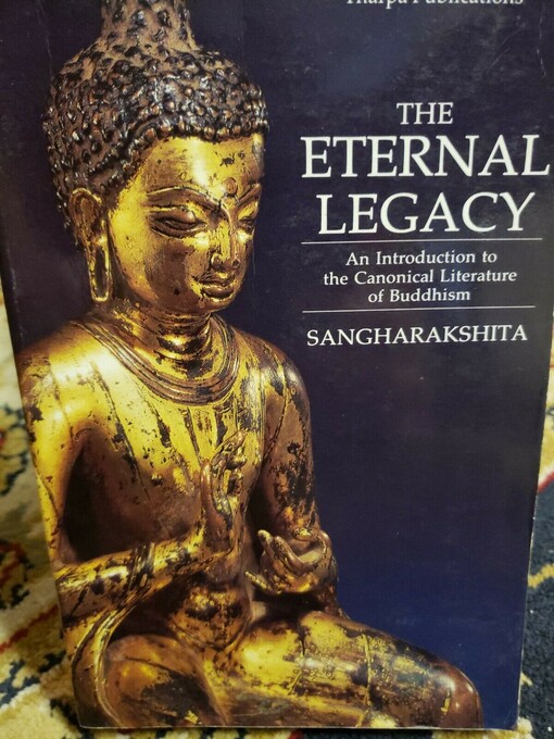 The eternal legacy : an introduction to the canonical literature of Buddhism