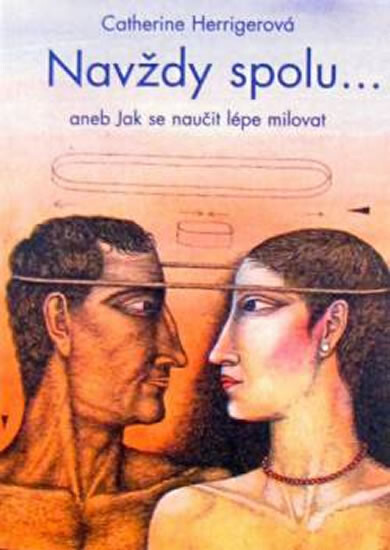 Navždy spolu, aneb, Jak se naučit lépe milovat