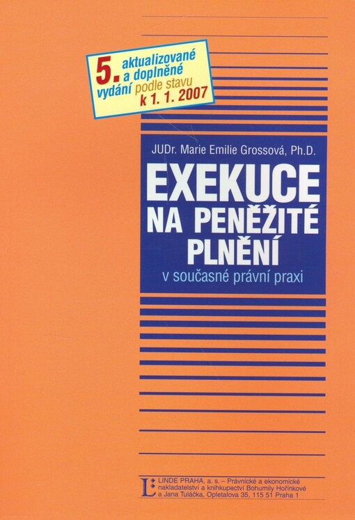 Exekuce na peněžité plnění v současné právní praxi: podle stavu k 1.1.2007