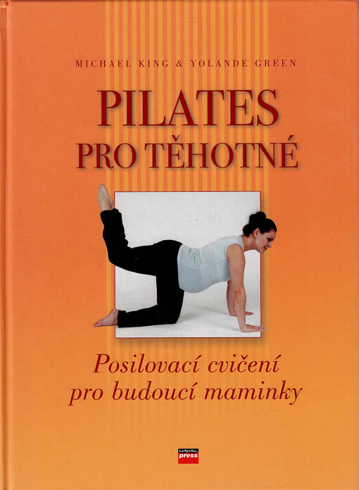 Pilates pro těhotné : posilovací cvičení pro budoucí maminky /