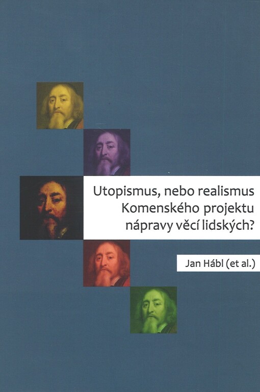 Utopismus, nebo realismus Komenského projektu nápravných věcí lidských?