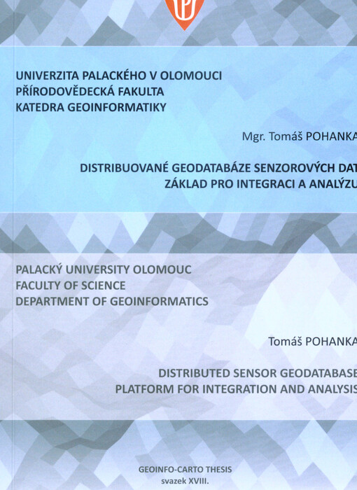 Distribuované geodatabáze senzorových dat : základ pro integraci a analýzu : autoreferát disertační práce = Distributed sensor geodatabase : platform for integration and analysis : Phd thesis summary
