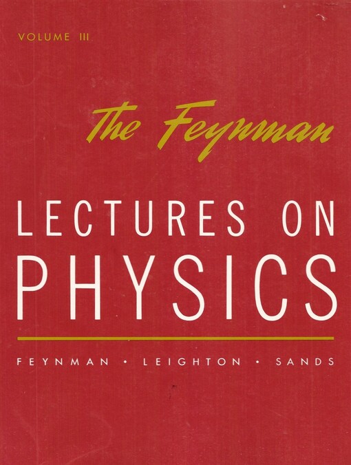 The Feynman Lectures on Physics. Volume III: Quantum Mechanics
