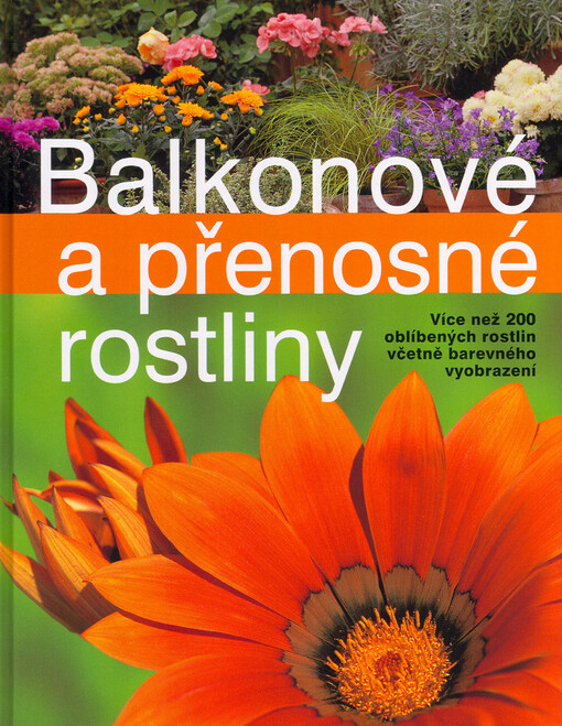 Balkonové a přenosné rostliny: nová příručka s portréty více než 200 oblíbených rostlin