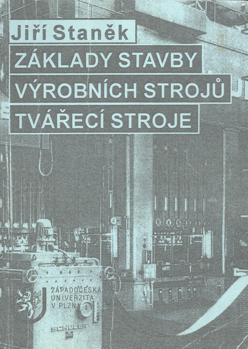 Základy stavby výrobních strojů : tvářecí stroje