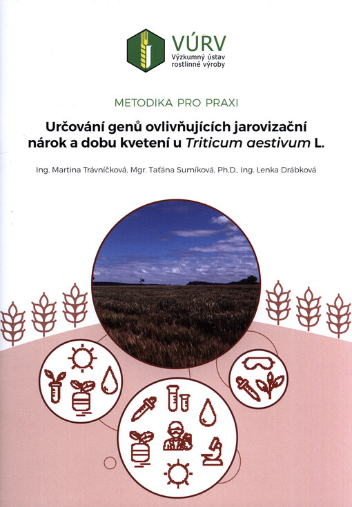 Určování genů ovlivňujících jarovizační nárok a dobu kvetení u Triticum aestivum L. : metodika pro praxi