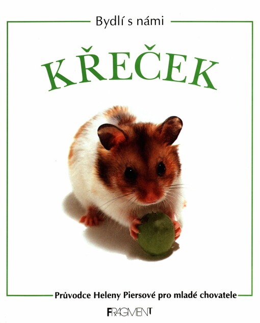 Křeček :průvodce Heleny Piersové pro mladé chovatele