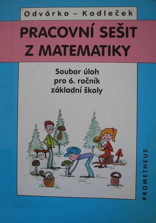 Pracovní sešit z matematiky : soubor úloh pro 6. ročník základní školy