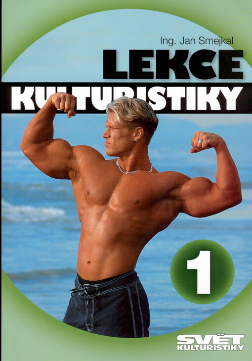 Lekce kulturistiky, Svazek 1