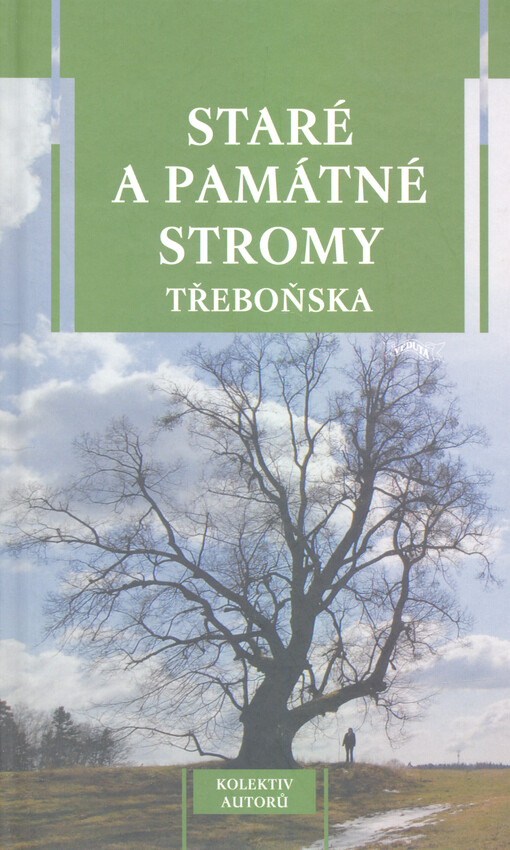 Staré a památné stromy Třeboňska : turistický průvodce