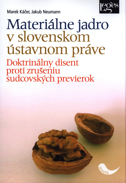 Materiálne jadro v slovenskom ústavnom práve : doktrinálny disent proti zrušeniu sudcovských previerok