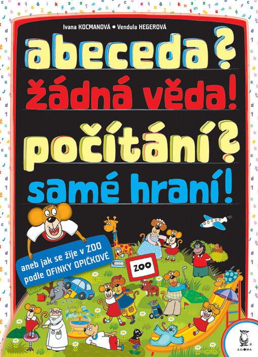 Abeceda? Žádná věda! Počítání? Samé hraní!