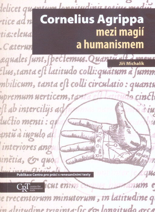 Cornelius Agrippa mezi magií a humanismem