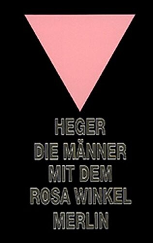 Die Männer mit dem Rosa Winkel : der Bericht eines Homosexuellen über seine KZ-Haft von 1939-1945