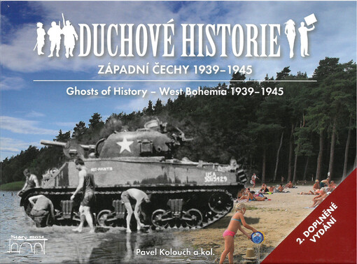 Duchové historie : Západní Čechy 1939-1945 = Ghosts of history - West Bohemia 1939-1945