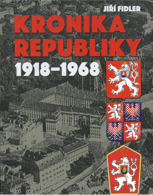 Kronika republiky : 1918-1968