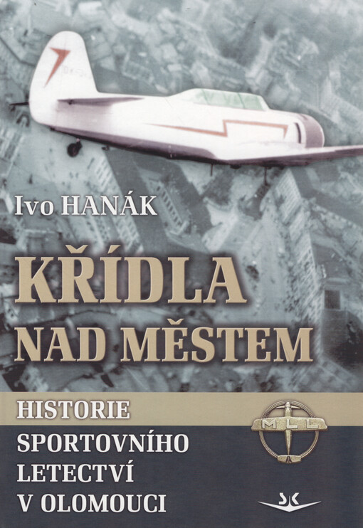 Křídla nad městem : historie sportovního letectví v Olomouci