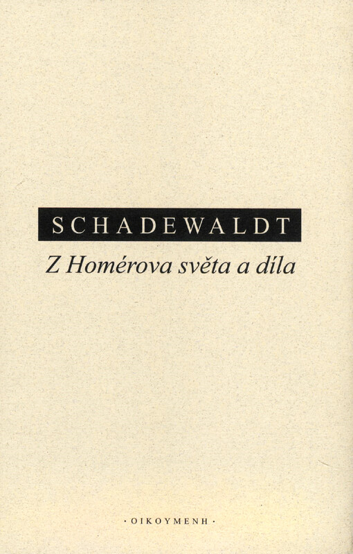 Z Homérova světa a díla: stati a pojednání k homérské otázce