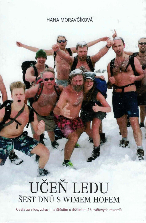 Učeň ledu: šest dnů s Wimem Hofem : cesta za sílou, zdravím a štěstím s držitelem 26 světových rekordů