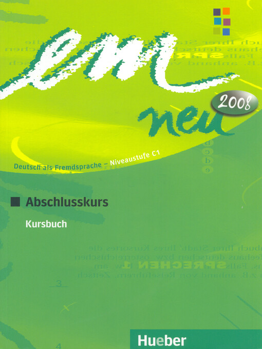 Em neu 2008 Abschlusskurs : Deutsch als Fremdsprache : Niveaustufe C1