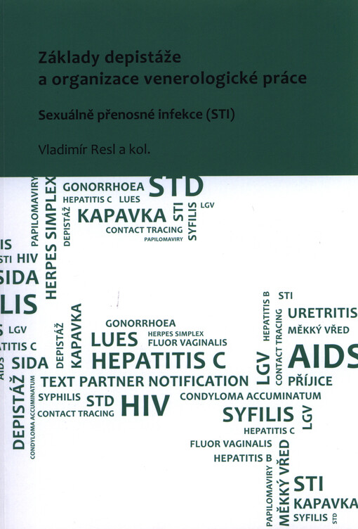 Základy depistáže a organizace venerologické práce : sexuálně přenosné infekce (STI)