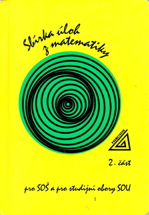 Sbírka úloh z matematiky pro SOŠ a pro studijní obory SOU