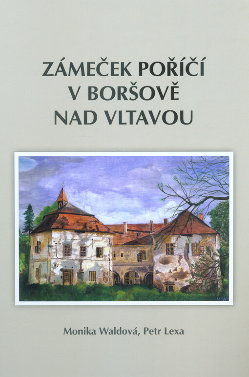 Zámeček Poříčí v Boršově nad Vltavou : malá historicko-genealogická práce