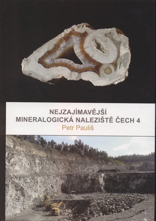 Nejzajímavější mineralogická naleziště Čech 4 = The most interesting mineralogical localities of Bohemia 4