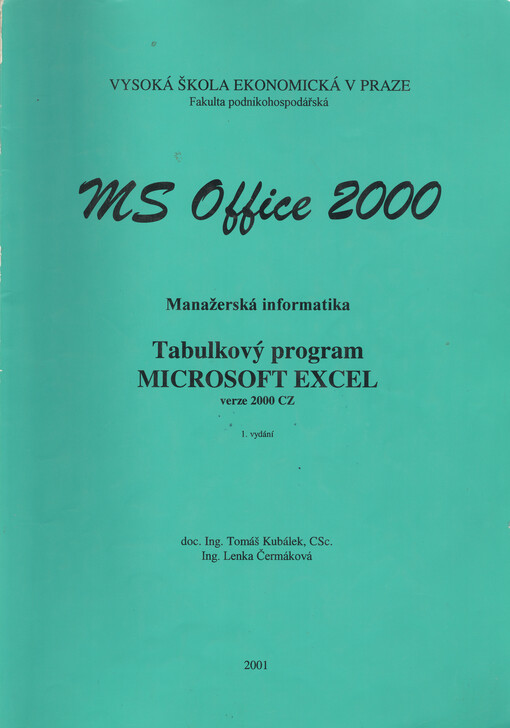 MS Office 2000 : manažerská informatika : tabulkový program Microsoft Excel verze 2000 CZ
