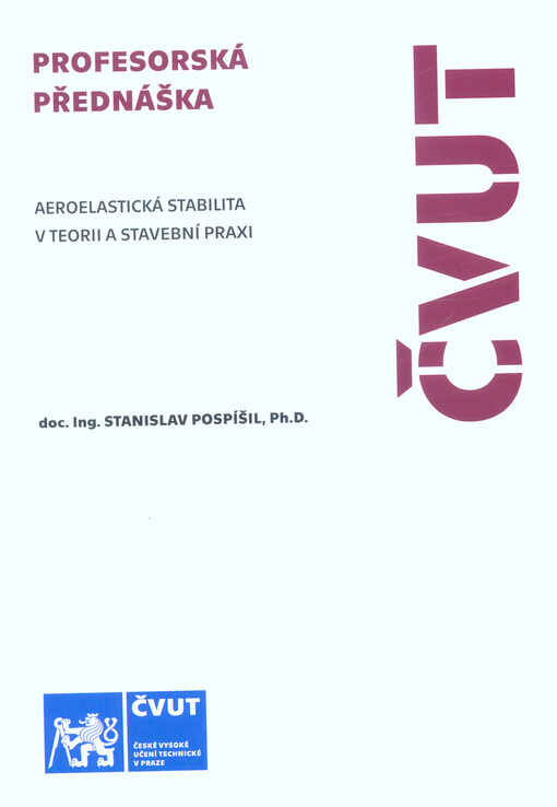Aeroelastická stabilita v teorii a stavební praxi =: Aeroelastic stability in theory and building practice