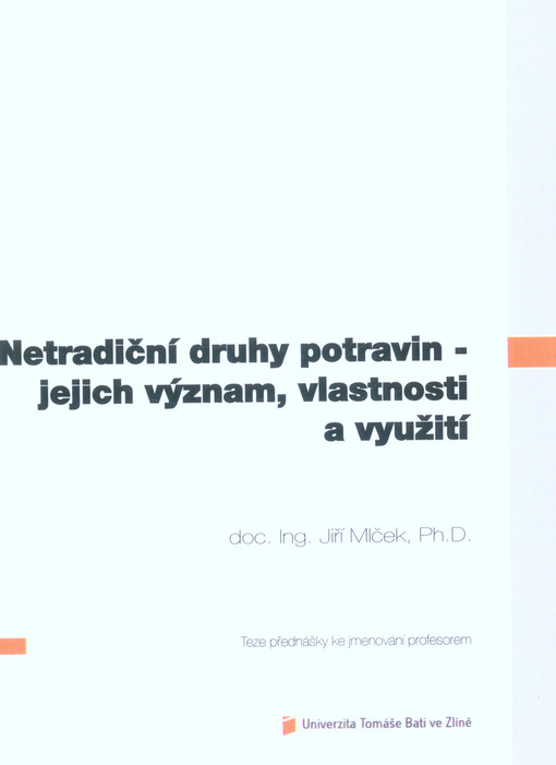 Netradiční druhy potravin - jejich význam, vlastnosti a využití = Non-traditional types of food - their importance, properties and utilization