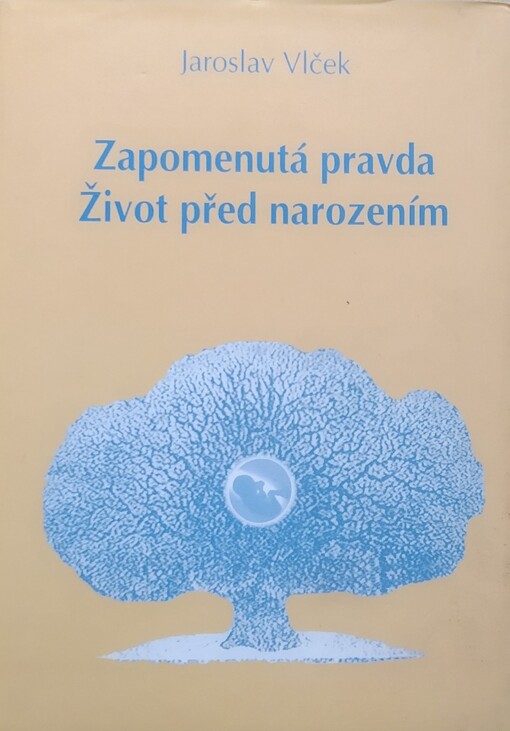 Zapomenutá pravda - život před narozením