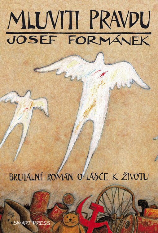 Mluviti pravdu: brutální román o lásce k životu