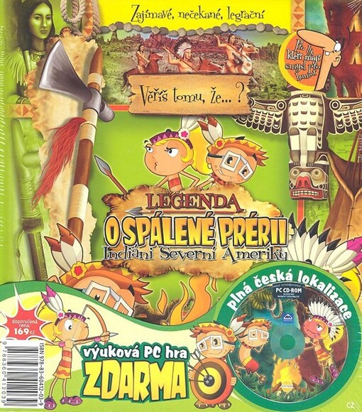 Věříš tomu, že...? Legenda o spálené prérii. Indiáni Severní Ameriky : zajímavé, nečekané, legrační