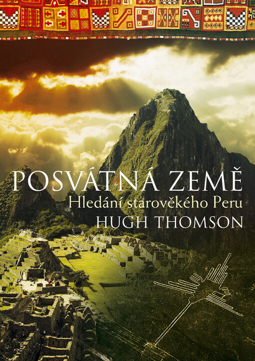 Posvátná země: hledání starověkého Peru