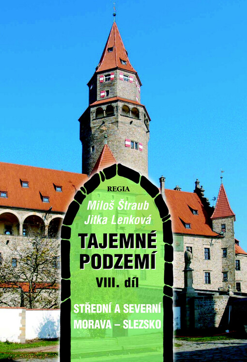 Tajemné podzemí. VIII. díl, Střední a Severní Morava - Slezsko, 1. vyd.