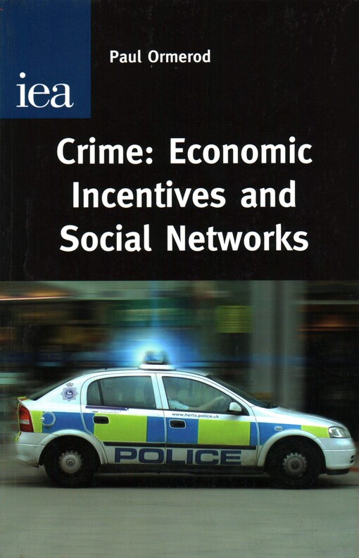 Crime: Economic Incentives & Social Networks.