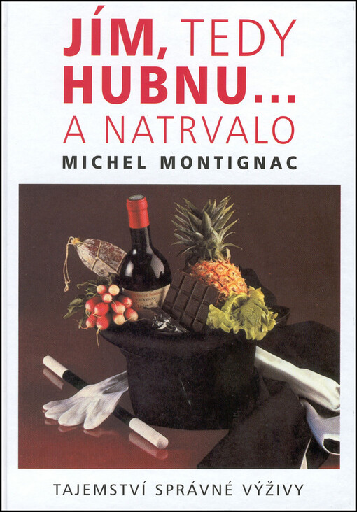 Jím, tedy hubnu- a natrvalo: tajemství správné výživy