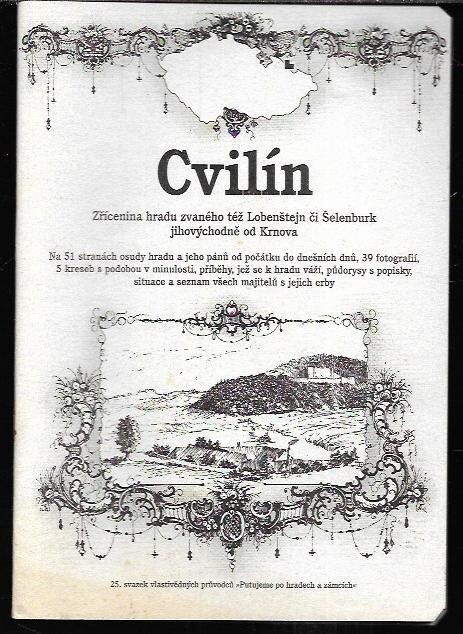 Cvilín : zřícenina hradu zvaného též Lobenštejn či Šelenburk jihovýchodně od Krnova